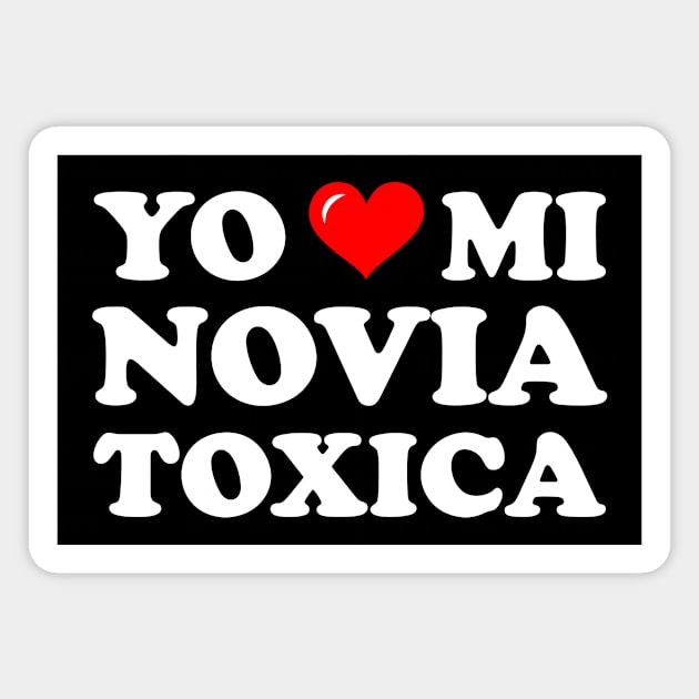 Amo Mi Novia Toxica Magnet by Brobocop